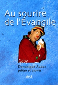 Dominique Auduc - Au sourire de l'Evangile.
