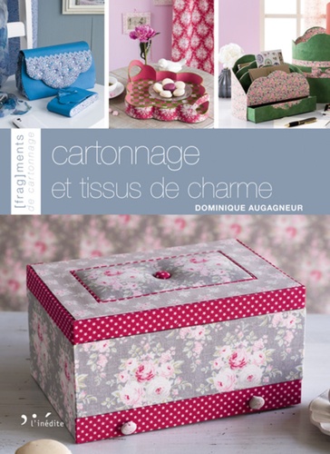 Dominique Augagneur - Cartonnage et tissus de charme.