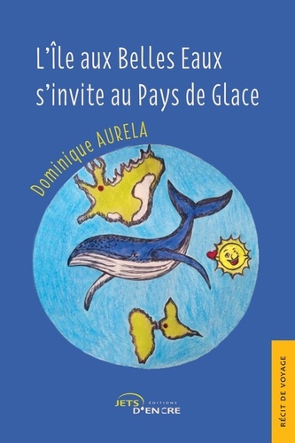 Dominique Aurela - L'Île aux Belles Eaux s'invite au Pays de Glace.
