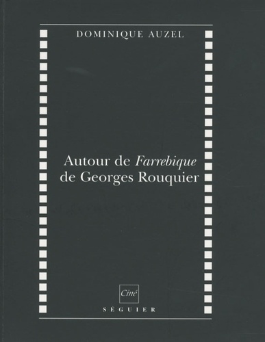 Dominique Auzel - Autour de Farrebique de Georges Rouquier - Suivi de l'Album de Farrebique.