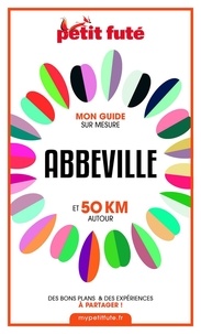 Dominique Auzias et Jean-Paul Labourdette - Abbeville et 50 km autour 2021 Carnet Petit Futé.