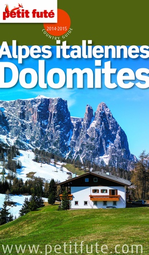 Alpes italiennes et Dolomites 2014/2015 Petit Futé
