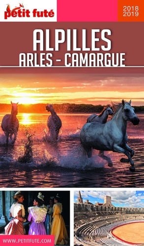 ALPILLES - CAMARGUE - ARLES 2018/2019 Petit Futé