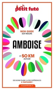 Dominique Auzias et Jean-Paul Labourdette - AMBOISE ET 50 KM AUTOUR 2021 Carnet Petit Futé.