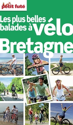 Balades à vélo Bretagne 2012 Petit Futé