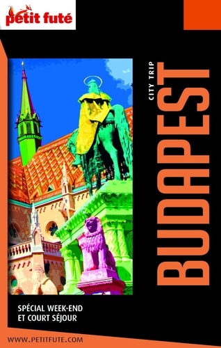 BUDAPEST CITY TRIP 2022/2023 City trip Petit Futé