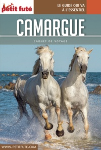 Dominique Auzias et Jean-Paul Labourdette - CAMARGUE 2017 Carnet Petit Futé.