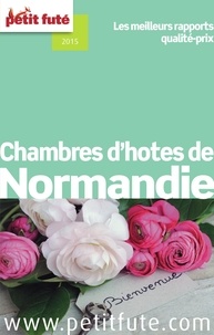 Dominique Auzias et Jean-Paul Labourdette - Chambres d'hôtes de Normandie 2014 Petit Futé.