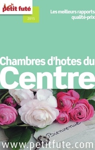 Dominique Auzias et Jean-Paul Labourdette - Chambres d'hôtes du Centre 2014 Petit Futé.
