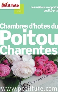 Dominique Auzias et Jean-Paul Labourdette - Chambres d'hôtes du Poitou-Charente 2014 Petit Futé.
