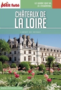 Dominique Auzias et Jean-Paul Labourdette - CHÂTEAUX DE LA LOIRE 2016 Carnet Petit Futé.