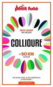 COLLIOURE ET 50 KM AUTOUR 2021 Carnet Petit Futé