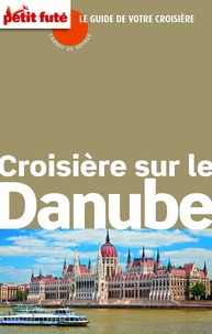 Dominique Auzias et Jean-Paul Labourdette - Croisière sur le Danube 2014 Carnet Petit Futé.