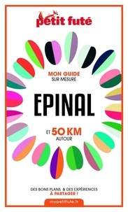 Dominique Auzias et Jean-Paul Labourdette - EPINAL ET 50 KM AUTOUR 2021 Carnet Petit Futé.