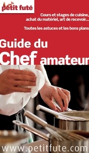 Dominique Auzias et Jean-Paul Labourdette - Guide du chef amateur 2015 Petit Futé.