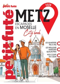 Guide Metz 2026 Petit Futé: Escapades en Moselle