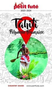 Dominique Auzias et Jean-Paul Labourdette - Guide Tahiti - Polynésie 2023 Petit Futé.