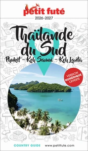 Guide Thaïlande Sud 2026/2027 Petit Futé: Phuket / Koh Samui / Koh Lanta