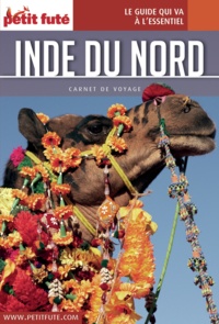 Dominique Auzias et Jean-Paul Labourdette - INDE DU NORD 2016 Carnet Petit Futé.