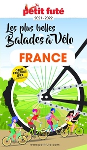 Dominique Auzias et Jean-Paul Labourdette - LES PLUS BELLES BALADES DE FRANCE À VÉLO 2021/2022 Petit Futé.