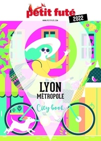Dominique Auzias et Jean-Paul Labourdette - LYON METROPOLE 2022 Petit Futé.