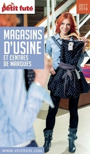 Dominique Auzias et Jean-Paul Labourdette - MAGASINS D'USINE 2017/2018 Petit Futé.