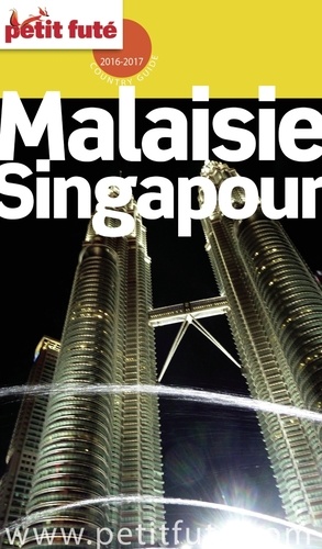 Malaisie - Singapour 2016/2017 Petit Futé
