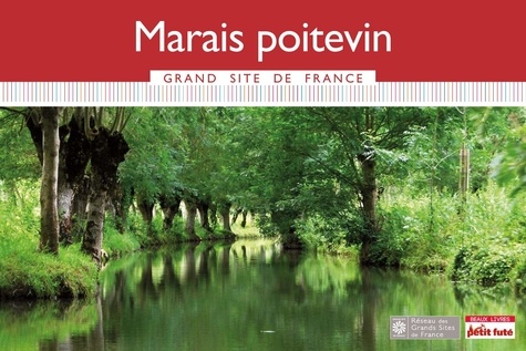 Marais Poitevin Grand Site de France 2016 Petit Futé