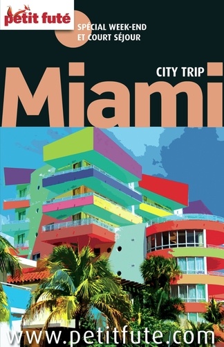 Miami City Trip 2015 City trip Petit Futé