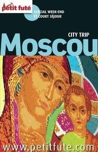 Dominique Auzias et Jean-Paul Labourdette - MOSCOU CITY TRIP 2016 City trip Petit Futé.