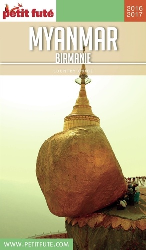 MYANMAR - BIRMANIE 2016/2017 Petit Futé