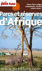 Dominique Auzias et Jean-Paul Labourdette - Parcs et réserves d'Afrique 2012 Petit Futé.