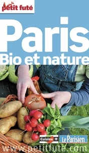 Dominique Auzias et Jean-Paul Labourdette - Paris Bio et Nature 2014 Petit Futé.