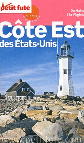 Dominique Auzias et Jean-Paul Labourdette - Petit Futé Côte Est des Etats-Unis.