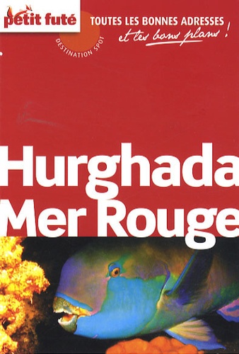 Dominique Auzias et Jean-Paul Labourdette - Petit Futé Hurghada Mer Rouge.