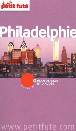 Petit Futé Philadelphie  Edition 2012-2013