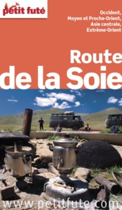 Dominique Auzias et Jean-Paul Labourdette - Route de la Soie 2015 Petit Futé.