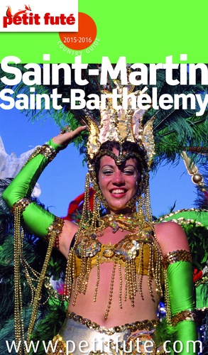 Saint Martin - Saint Barthélemy 2015/2016 Petit Futé