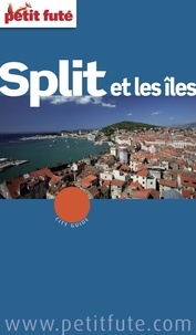 Dominique Auzias et Jean-Paul Labourdette - Split et les îles 2013 Petit Futé.