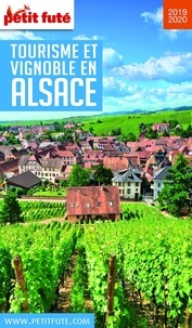 Dominique Auzias et Jean-Paul Labourdette - TOURISME ET VIGNOBLE EN ALSACE 2019/2020 Petit Futé.