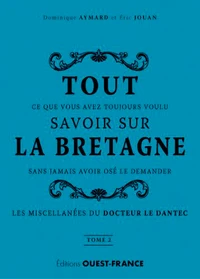 Tout ce que vous avez toujours voulu savoir sur la Bretagne sans jamais avoir osé le demander