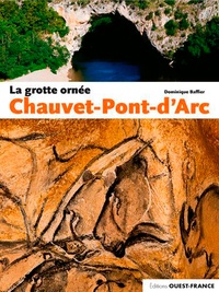 Dominique Baffier - La grotte ornée Chauvet-Pont-d'Arc.