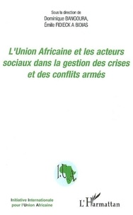 Dominique Bangoura - L'union africaine et les acteurs sociaux dans la gestion des crises et des conflits armés: actes du colloque du 17 novembre 2005, Sénat, Paris.