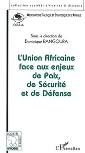 L'Union Africaine face aux enjeux de Paix, de Sécurité et de Défense
