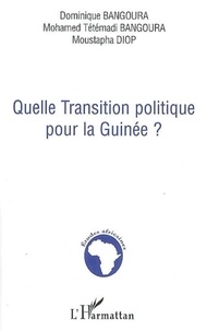 Dominique Bangoura - Quelle transition politique pour la guinée?.