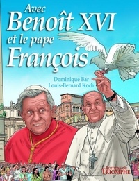 Dominique Bar et Louis-Bernard Koch - Avec Benoît XVI et le pape François.