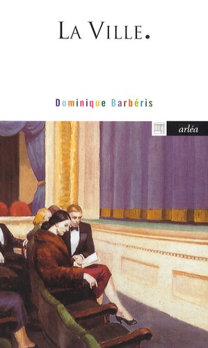 Dominique Barbéris - La Ville.