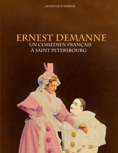 Ernest Demanne. Un comédien français à Saint-Pétersbourg