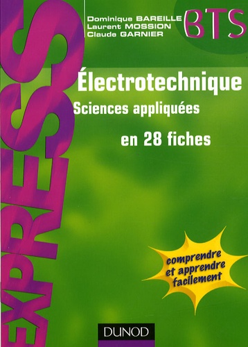 Dominique Bareille et Laurent Mossion - Electrotechnique - Sciences appliquées en 28 fiches.