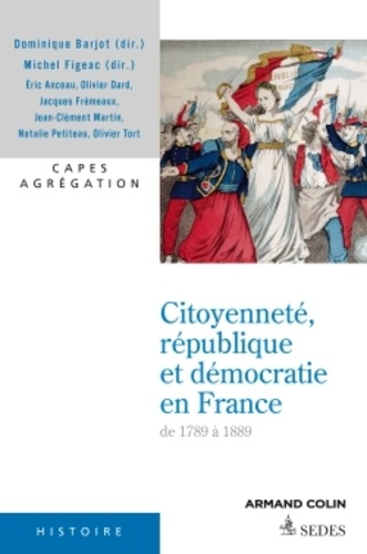 Citoyenneté, république et démocratie en France. De 1789 à 1889